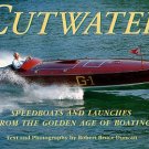 Duncan, Robert Bruce. Cutwater: Speedboats And Launches From The Golden Age Of Boating