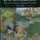 Brown, Michael. The Black Douglases: War And Lordship In Medieval Scotland, 1300-1455
