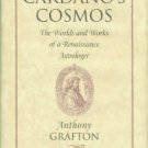 Grafton, Anthony. Cardano's Cosmos: The Worlds And Works Of A Renaissance Astrologer