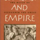 Bosworth, A. B. Conquest And Empire: The Reign Of Alexander The Great