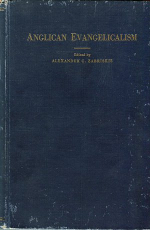 Zabriskie, Alexander C, editor. Anglican Evangelicalism