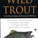 Lyons, Nick, ed. In Praise Of Wild Trout: On The Pleasure, Biology, And Preservation Of Wild Trout