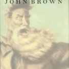 Peterson, Merrill D. John Brown: The Legend Revisited