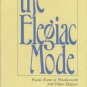 Potts, Abbie Findlay. The Elegiac Mode: Poetic Form In Wordsworth And Other Elegists