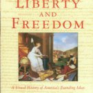 Fischer, David Hackett. Liberty And Freedom: A Visual History Of America's Founding Ideas