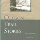 Oregon Trail Stories: True Accounts Of Life In A Covered Wagon