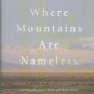 Where Mountains Are Nameless: Passion And Politics In The Arctic National Wildlife Refuge