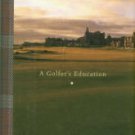 Kilfara, Darren. A Golfer's Education