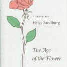 Sandburg, Helga. The Age Of The Flower: Poems By Helga Sandburg