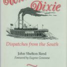 Reed, John Shelton. Whistling Dixie: Dispatches From The South