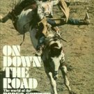 St. John, Bob. On Down The Road: The World Of The Rodeo Cowboy