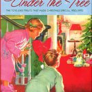 Waggoner, Susan. Under The Tree: The Toys And Treats That Made Christmas Special, 1930-1970