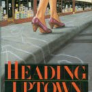 Piesman, Marissa. Heading Uptown: A Nina Fischman Mystery