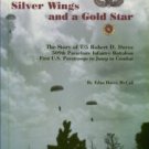 McCall, Edna Daves. Silver Wings and a Gold Star: the Story of T/5 Robert D. Daves, 509th PIB