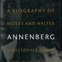 Ogden, Christopher. Legacy: A Biography Of Moses And Walter Annenberg
