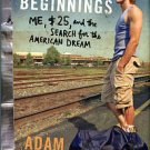 Shepard, Adam. Scratch Beginnings: Me, $25, And The Search For The American Dream