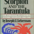 Lieberman, J. The Scorpion And The Tarantula: The Struggle To Control Atomic Weapons, 1945-1949