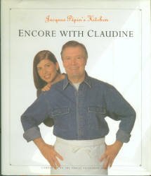 Pepin, Jacques. Jacque Pepin's Kitchen: Encore With Claudine