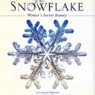 Libbrecht, Kenneth. The Snowflake: Winter's Secret Beauty