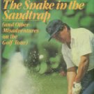Trevino, Lee, and Blair, Sam. The Snake In The Sandtrap (and Other Misadventures On The Golf Tour)