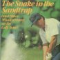 Trevino, Lee, and Blair, Sam. The Snake In The Sandtrap (and Other Misadventures On The Golf Tour)