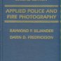 Siljander, Raymon P, and Fredrickson, Darin D. Applied Police And Fire Photography