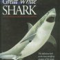Ellis, Richard, and McCosker, John E. Great White Shark