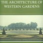 The Architecture of Western Gardens: A Design History from the Renaissance to the Present Day