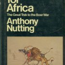 Nutting, Anthony. Scramble for Africa: The Great Trek to the Boer War