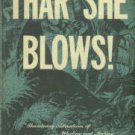 Howland, Chester S. Thar She Blows!