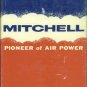 Levine, Isaac Don. Mitchell: Pioneer of Air Power