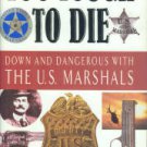 Sabbag, Robert. Too Tough to Die: Down and Dangerous with the U.S. Marshals