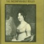 Arnett, Ethel Stephens. Mrs. James Madison: The Incomparable Dolley