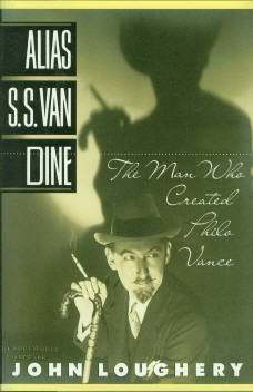 Loughery, John. Alias S.S. Van Dine: The Man Who Created Philo Vance