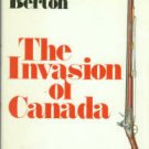 Berton, Pierre. The Invasion of Canada, 1812-1813
