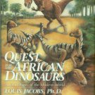 Jacobs, Louis. Quest for the African Dinosaurs: Ancient Roots of the Modern World