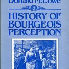 Lowe, Donald M. History Of Bourgeois Perception