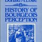 Lowe, Donald M. History Of Bourgeois Perception