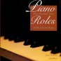 Parakilas, James, Et Als. Piano Roles: Three Hundred Years Of Life With The Piano