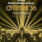 Ragsdale, Kenneth B. The Year America Discovered Texas: Centennial ’36