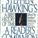 Hawking, Stephen. Stephen Hawking's a Brief History of Time: A Reader's Companion