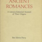 Perry, Ben Edwin. The Ancient Romances: A Literary-Historical Account of Their Origins