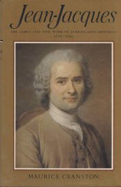 Cranston, Maurice. Jean-Jacques: The Early Life and Work of Jean-Jacques Rousseau, 1712-1754