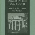 Stowe, Steven M. Intimacy and Power in the Old South: Ritual in the Lives of the Planters