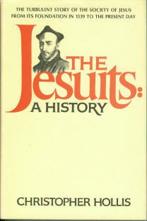 Hollis, Christopher. The Jesuits: A History