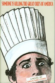 Lyons, Nan, and Lyons, Ivan. Someone is Killing the Great Chefs of America