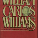 Mariani, Paul. William Carlos Williams: A New World Naked
