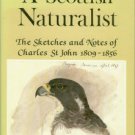 St. John, Charles. A Scottish Naturalist: The Sketches and Notes of Charles St. John, 1809-1856