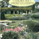 Griswold, Mac. The Golden Age of American Gardens: Proud Owners, Private Estates, 1890-1940
