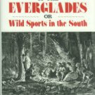 Whitehead, Charles E. The Camp-Fires of the Everglades or Wild Sports in the South